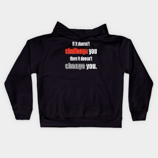 Challenge Brings Change! Kids Hoodie